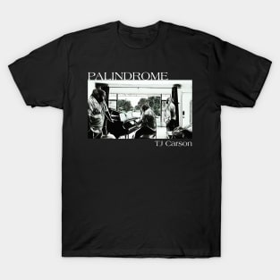 Palindrome B&W Drawn (WhiteText) T-Shirt